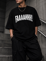 FAAAAHHH! Oversized  Tee